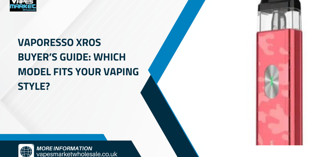 Vaporesso XROS Buyer’s Guide: Which Model Fits Your Vaping Style?