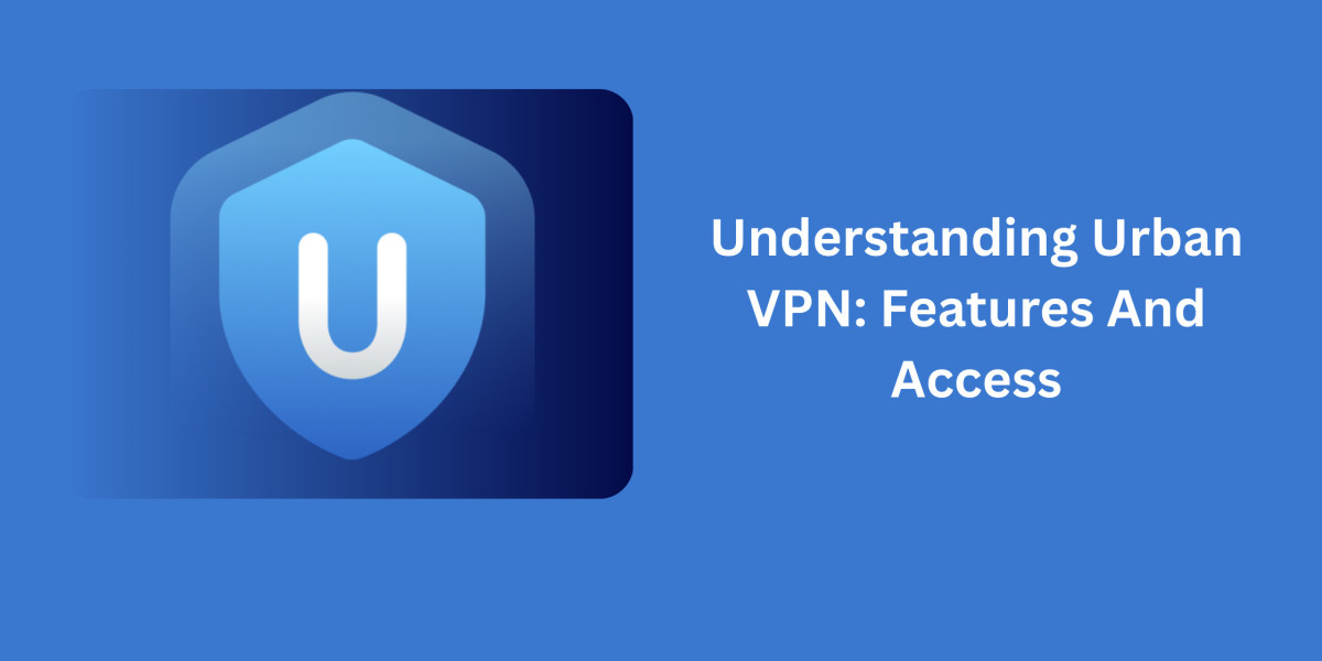 Understanding Urban VPN: Features And Access